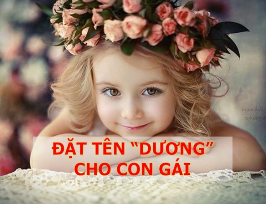 Đặt tên Dương cho con gái xinh đẹp, thùy mị, nết na