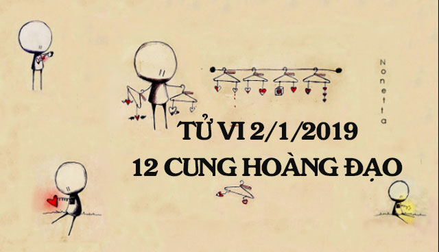 Tử vi ngày 2/1/2019 của 12 cung hoàng đạo