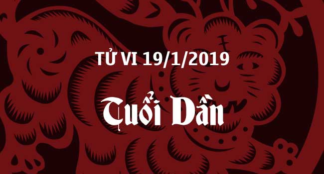tu-vi-tuoi-dan-ngay-19-1-2019