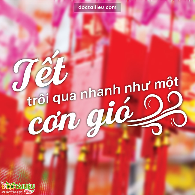 Tết trôi qua nhanh như một cơn gió