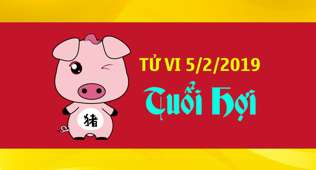 tu-vi-tuoi-hoi-ngay-5-2-2019