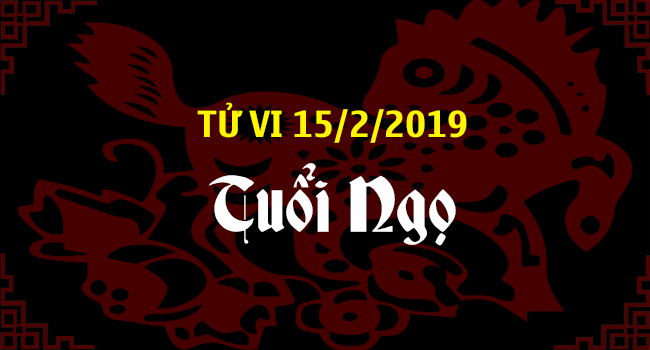 tu-vi-tuoi-ngo-ngay-15-2-2019