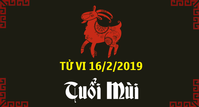 tu-vi-tuoi-mui-ngay-16-2-2019