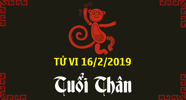 tu-vi-tuoi-than-ngay-16-2-2019