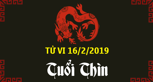 tu-vi-tuoi-thin-ngay-16-2-2019