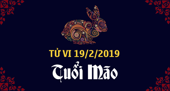 tu-vi-tuoi-mao-ngay-19-2-2019