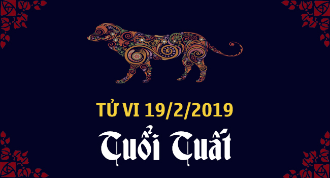 tu-vi-tuoi-tuat-ngay-19-2-2019