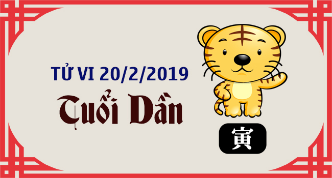 tu-vi-tuoi-dan-ngay-20-2-2019