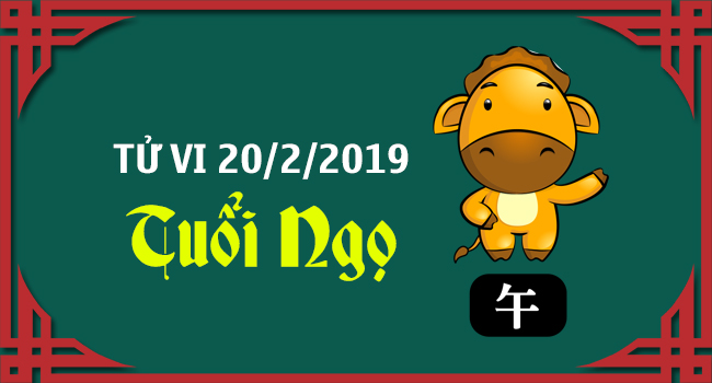 tu-vi-tuoi-ngo-ngay-20-2-2019