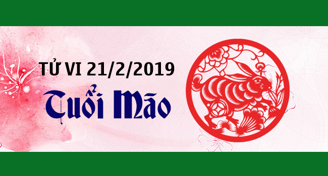 tu-vi-tuoi-mao-ngay-21-2-2019