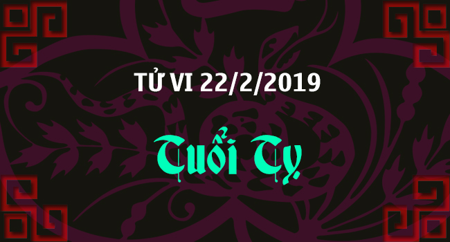 tu-vi-tuoi-ti-ngay-22-2-2019