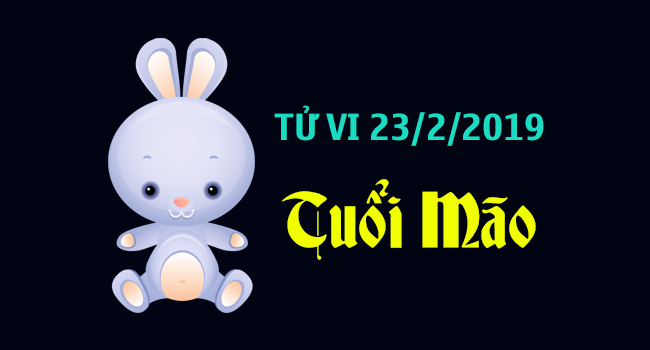 tu-vi-tuoi-mao-ngay-23-2-2019