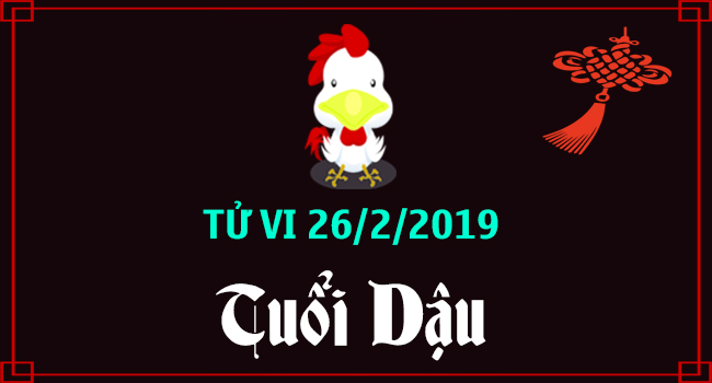 tu-vi-tuoi-dau-ngay-26-2-2019