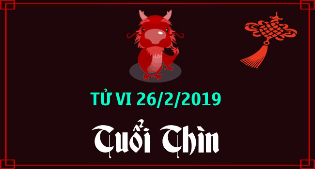 tu-vi-tuoi-thin-ngay-26-2-2019